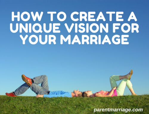 How To Create A Unique Vision For Your Marriage